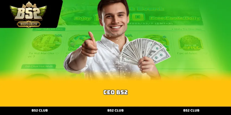 Tầm nhìn dài hạn và triết lý kinh doanh bền vững của CEO b52