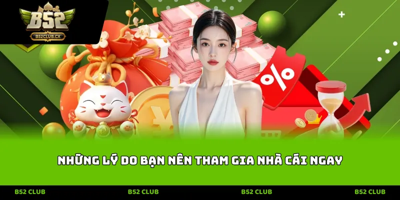 Những lý do bạn nên tham gia nhà cái ngay